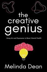 The Creative Genius: Using Art and Expression to Boost Mental Health