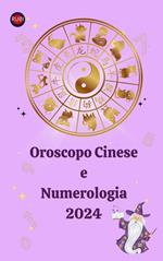 Oroscopo Cinese e Numerologia 2024