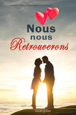 Nous nous Retrouverons: Roman d'Amour Contemporain en Français