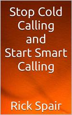 Stop Cold Calling and Start Smart Calling