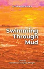 Swimming Through Mud