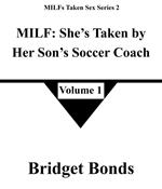 MILF: She’s Taken by Her Son’s Soccer Coach 1