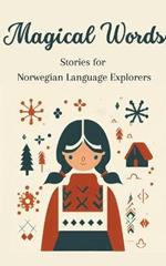 Magical Words: Stories for Norwegian Language Explorers