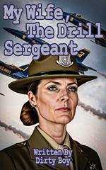 My Wife, The Drill Sergeant