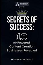 Secrets of Success: 10 AI-Powered Content Creation Businesses Revealed