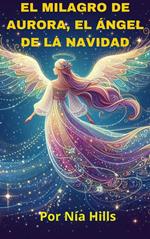 El milagro de Aurora el Angel de la navidad