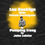 Lee Hacklyn 1970s Private Investigator in Pumping Irony