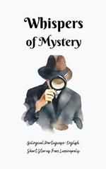 Whispers of Mystery: Bilingual Portuguese-English Short Stories from Luminápolis