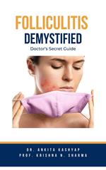 Folliculitis Demystified: Doctor's Secret Guide