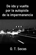 De ida y vuelta por la autopista de la impermanencia