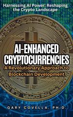 AI-Enhanced Cryptocurrencies: A Revolutionary Approach to Blockchain Development