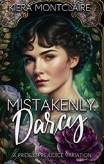 Mistakenly, Darcy: A Scottish Pride and Prejudice Variation