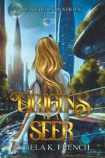 Origins of a Seer: The Starbinds Series, Book 2