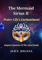 The Mermaid Sirius ?:Water Lily's Enchantment