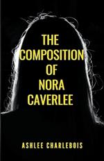 The Composition of Nora Caverlee