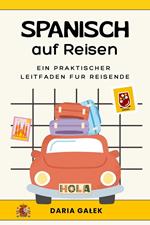 Spanisch auf Reisen: Ein praktischer Leitfaden für Reisende