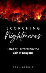 Scorching Nightmares: Tales of Terror from the Lair of Dragons