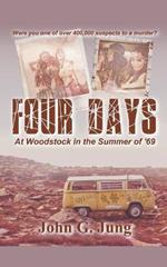 Four Days - At Woodstock in the Summer of '69