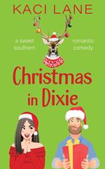 Christmas in Dixie: A Sweet Southern Romantic Comedy