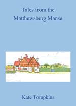 Tales from the Matthewsburg Manse