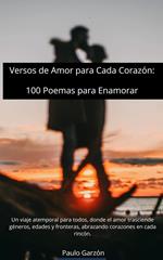 Versos de Amor para Cada Corazón: 100 Poemas para Enamorar