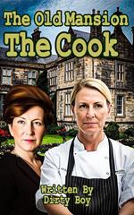 The Old Mansion - The Cook