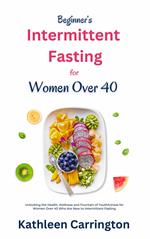 Beginner’s Intermittent Fasting for Women Over 40
