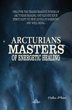 Arcturians - Masters of Energetic Healing