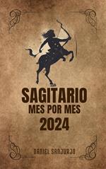 Sagitario 2024 Mes Por Mes