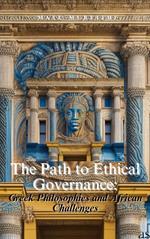 The Path to Ethical Governance: Greek Philosophies and African Challenges