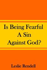 Is Being Fearful A Sin Against God