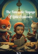 The Fantastic Voyage of Little Explorers