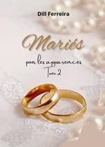 Mariés pour les apparences - Tome 2