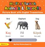 My First Turkish Animals & Insects Picture Book with English Translations