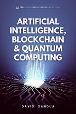 Artificial Intelligence, Blockchain & Quantum Computing