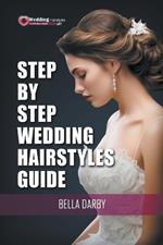 Step by Step Wedding Hairstyles Guide