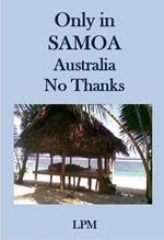 Only in Samoa Australia No Thanks