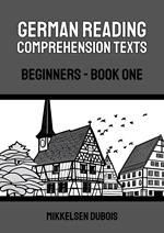 German Reading Comprehension Texts: Beginners - Book One