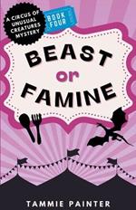 Beast or Famine: A Circus of Unusual Creatures Mystery
