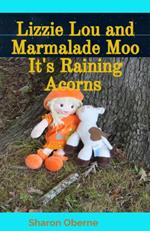 Lizzie Lou and Marmalade Moo It's Raining Acorns