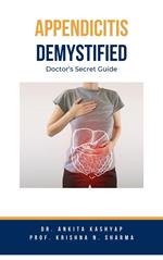 Appendicitis Demystified: Doctor's Secret Guide