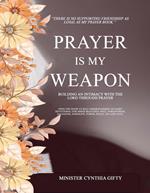 Prayer is My Weapon