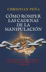 Cómo romper las cadenas de la manipulación