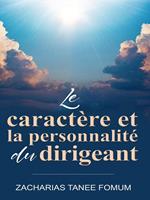 Le caractère et la personnalité du dirigeant