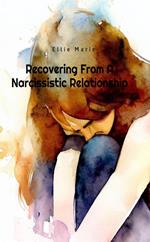 Recovering from A Narcissistic Relationship