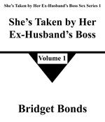 She’s Taken by Her Ex-Husband’s Boss 1