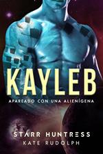 Kayleb: Apareado con una alienígena