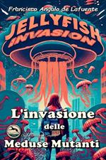 L'invasione Delle Meduse Mutanti