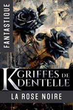 K, Griffes de Dentelle