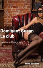 Dominant Susan. Le Club